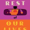 The Rest of Our Lives: Shortlisted for the Booker Prize 2025