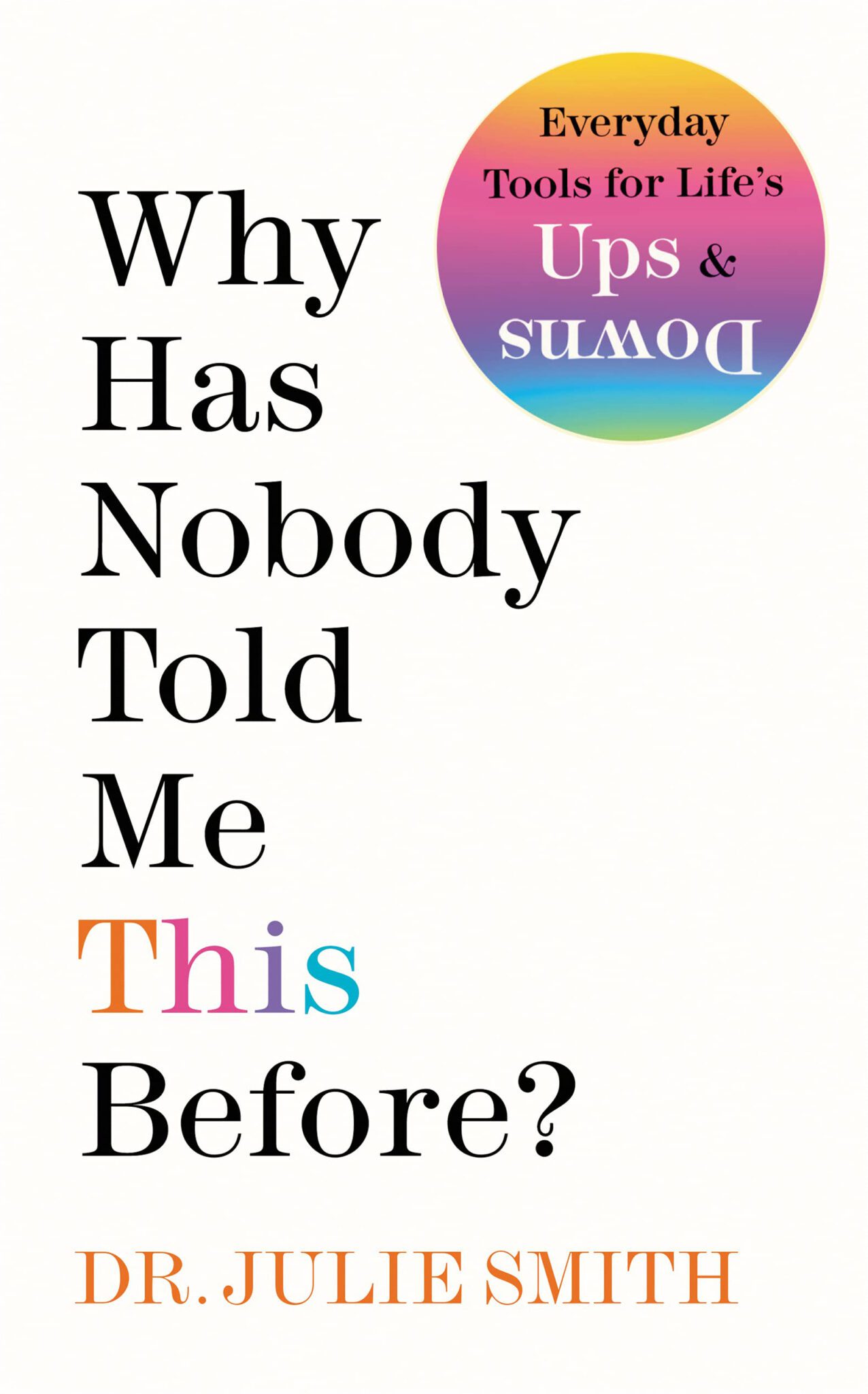 Why Has Nobody Told Me This Before book