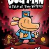 Dog Man: A Tale of Two Kitties (Dog Man#3)