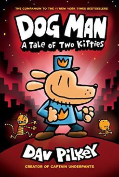 Dog Man: A Tale of Two Kitties (Dog Man#3)