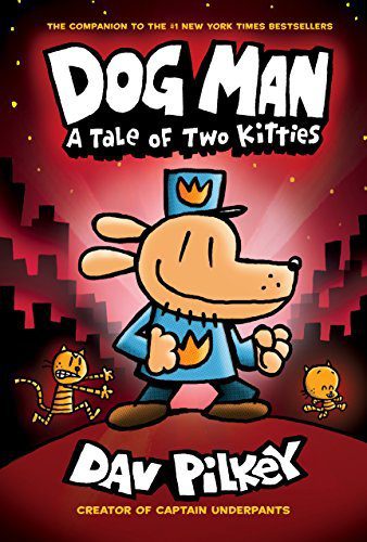 Dog Man: A Tale of Two Kitties (Dog Man#3)