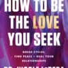 How to Be the Love You Seek