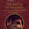 The Battle of Maldon : Together with the Homecoming of Beorhtnoth