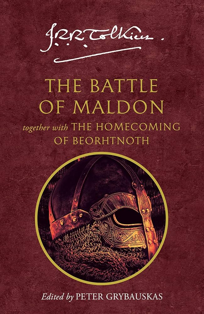 The Battle of Maldon : Together with the Homecoming of Beorhtnoth