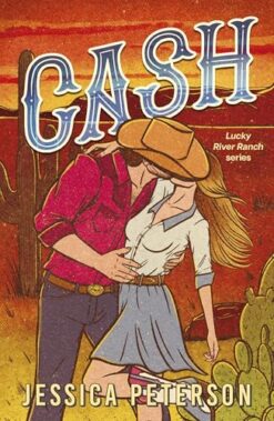 Cash : A new must-read, wildly sexy, enemies-to-lovers small-town cowboy romance