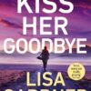 Kiss Her Goodbye