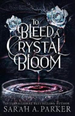 To Bleed a Crystal Bloom novel
