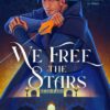 We Free the Stars summary