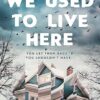 We Used to Live Here