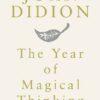 The Year of Magical Thinking