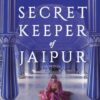 The Secret Keeper of Jaipur: A Novel (The Jaipur Trilogy, 2)