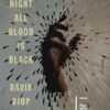 At Night All Blood Is Black