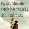 My Grandmother Sends Her Regards