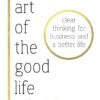 Art of the Good Life