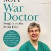 War Doctor: Surgery on the Front Line