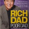 Rich Dad Poor Dad: What the Rich Teach Their Kids About Money That the Poor and Middle Class Do Not!