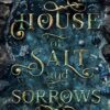 House of Salt and Sorrows
