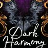 Dark Harmony: The finale to the bestselling smash-hit dark fantasy romance!