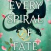 Every Spiral of Fate Tahereh