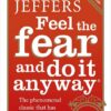 Feel the Fear and Do It Anyway