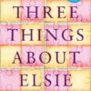 Three Things About Elsie