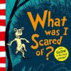 what-was-i-scared-of