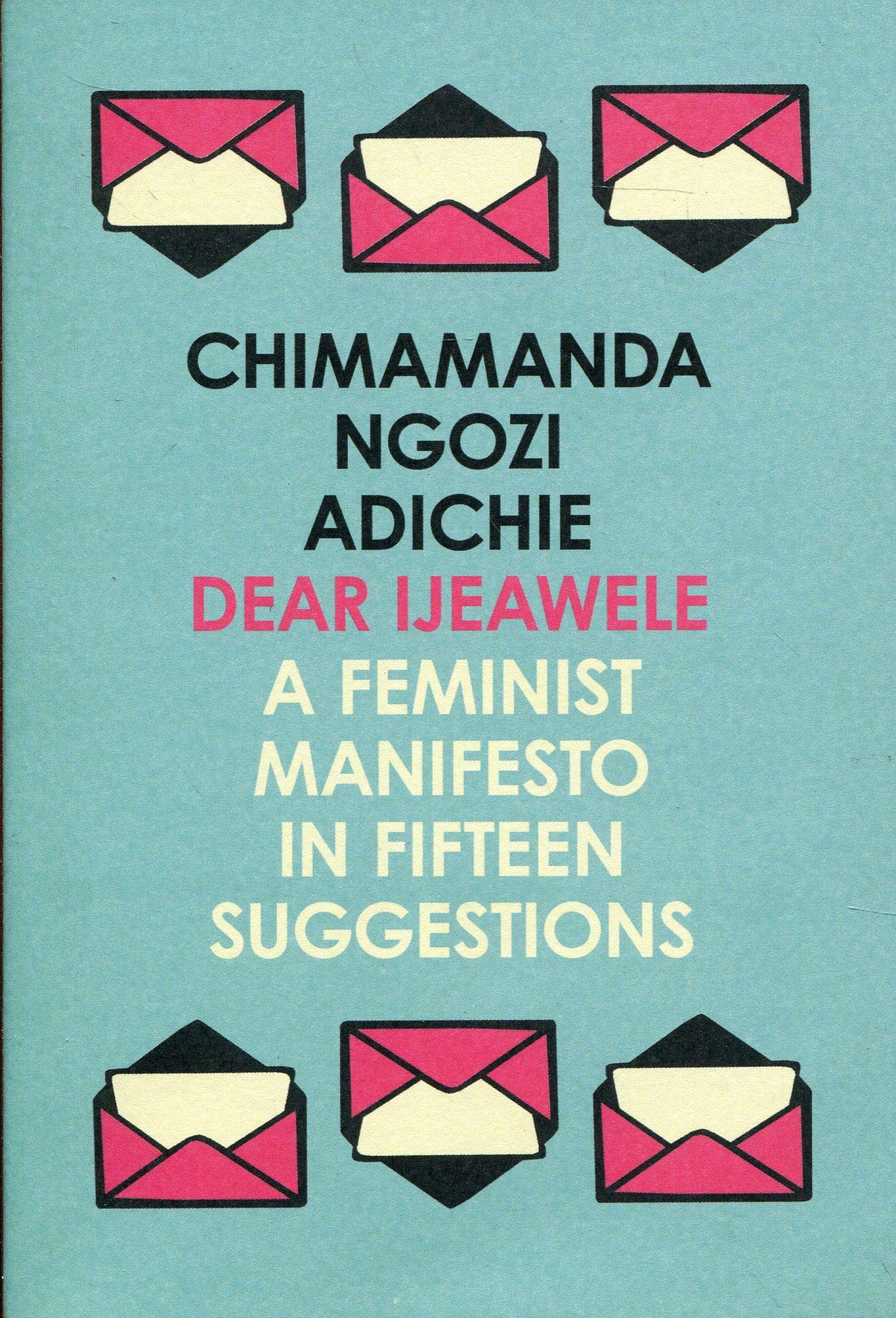 dear-ijeawele-or-a-feminist-manifesto-in-fifteen-suggestions