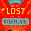 When We Got Lost in Dreamland | ISBN 9780008333812 | Kalimat Store