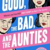 The Good, The Bad, and the Aunties