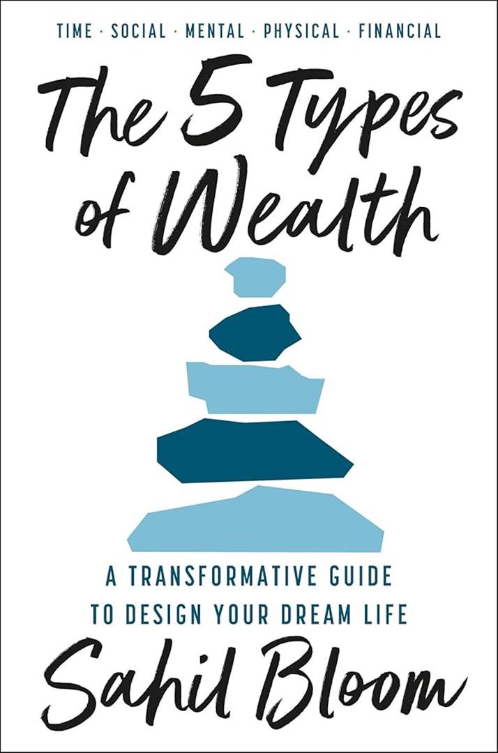 the-5-types-of-wealth-a-transformative-guide-to-design-your