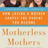Motherless Mothers