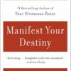 manifest-your-destiny-the-nine-spiritual-principles-for-gett