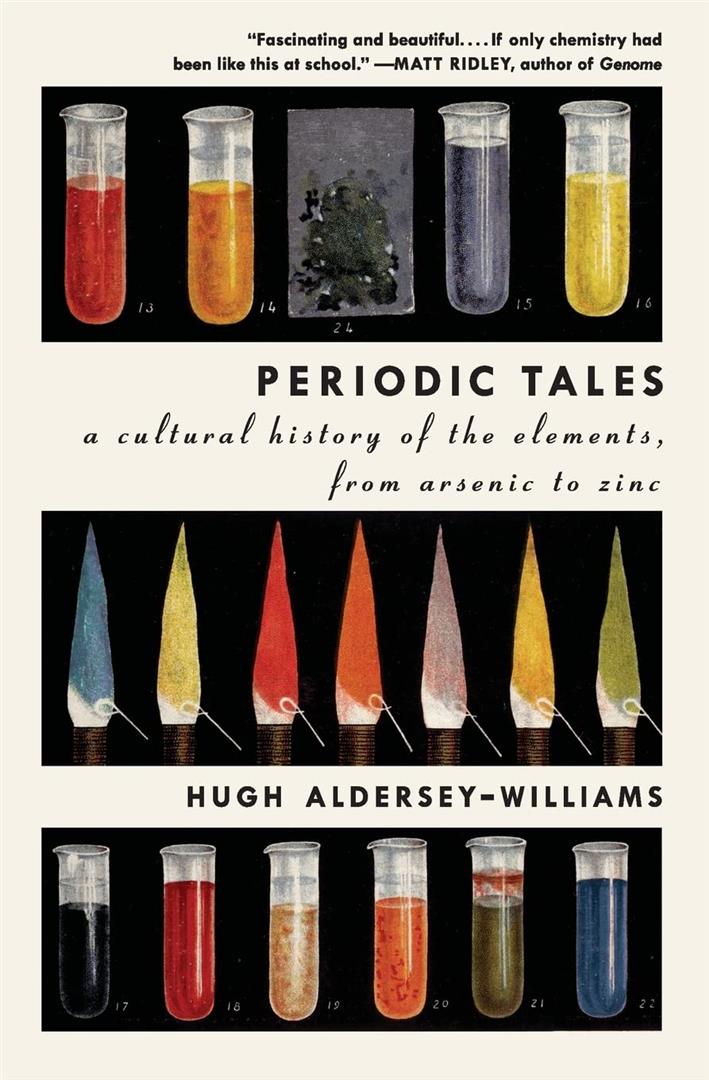 Periodic Tales: A Cultural History of the Elements, from Ars