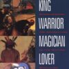 king-warrior-magician-lover-rediscovering-the-archetypes