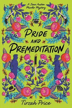 Pride and Premeditation (Jane Austen Murder Mysteries, 1)