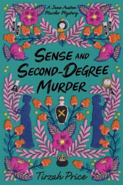 Sense and Second-Degree Murder (Jane Austen Murder Mysteries, 2)