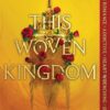 this-woven-kingdom-1-this-woven-kingdom