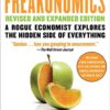 Freakonomics Revised and Expanded Edition: A Rogue Economist