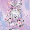 this-woven-kingdom-3-all-this-twisted-glory