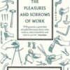 the-pleasures-and-sorrows-of-work