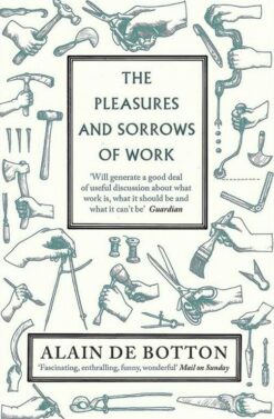 the-pleasures-and-sorrows-of-work