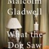 What the Dog Saw: And Other Adventures