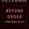 Beyond Order: 12 More Rules for Life