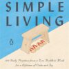 the-art-of-simple-living-100-daily-practices-from-a-zen-bud