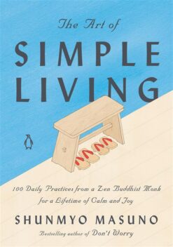 the-art-of-simple-living-100-daily-practices-from-a-zen-bud