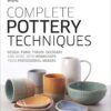 complete-pottery-techniques-design-form-throw-decorate-and-more-with-workshops-from-professional-makers