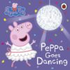 Peppa Pig Peppa Goes Dancing | ISBN 9780241411957 | Kalimat Store