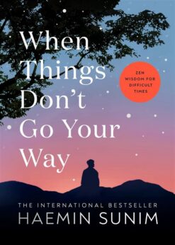 when-things-dont-go-your-way-zen-wisdom-for-difficult-time
