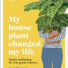 my-house-plant-changed-my-life