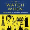 what-to-watch-when
